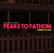 Fears to Fathom – Home Alone