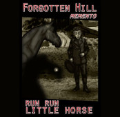 Forgotten Hill Memento: Run Run Little Horse