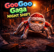 Goo Goo Gaga: Night Shift