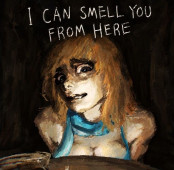 I Can Smell You From Here