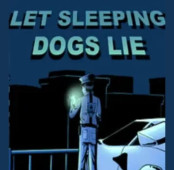 Let Sleeping Dogs Lie