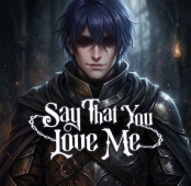 Say That You Love Me