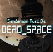 Slenderman Must Die: DEAD SPACE