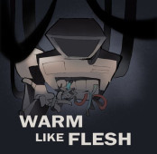 Warm Like Flesh